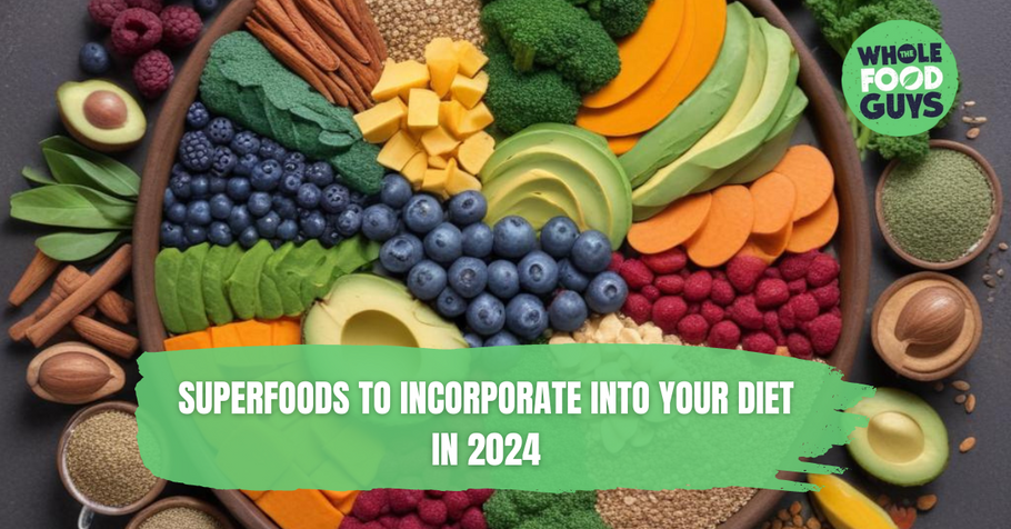 Superfoods to Incorporate into Your Diet in 2024